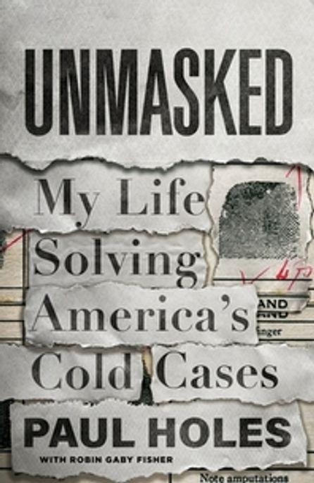 Unmasked : my life solving America's cold cases